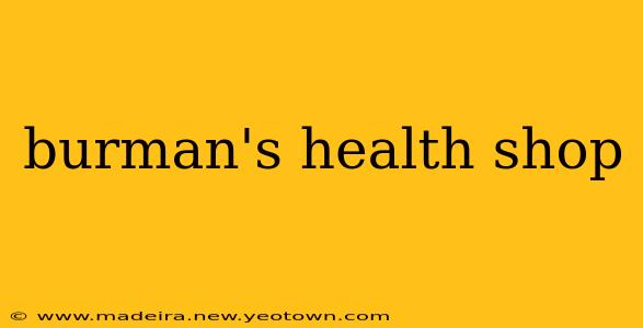 burman's health shop