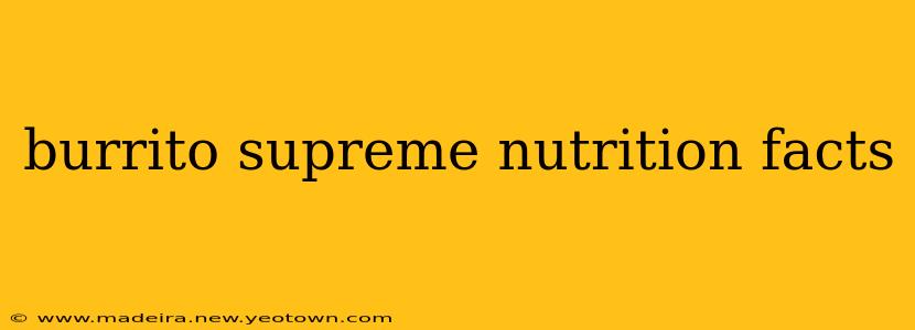 burrito supreme nutrition facts
