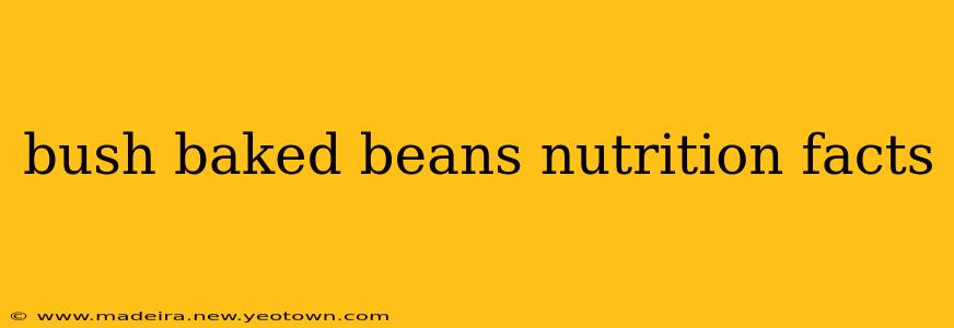 bush baked beans nutrition facts