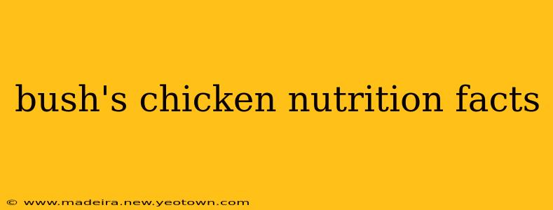 bush's chicken nutrition facts