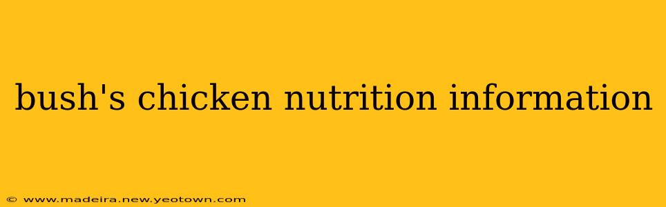 bush's chicken nutrition information