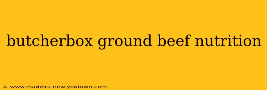 butcherbox ground beef nutrition