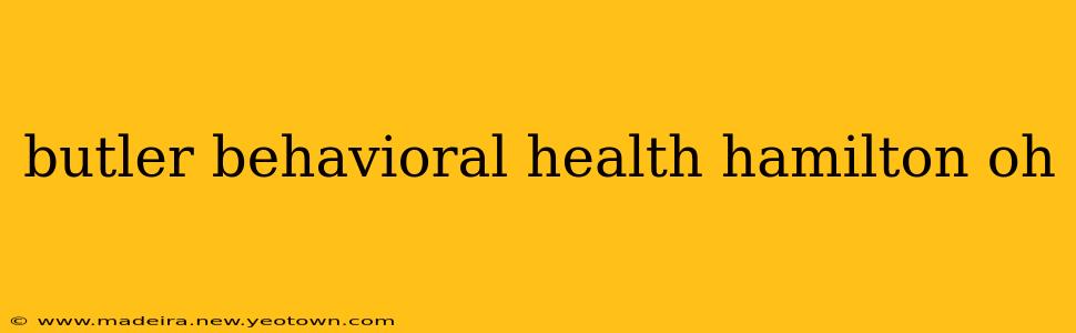butler behavioral health hamilton oh