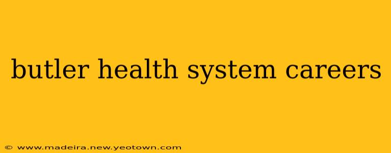 butler health system careers