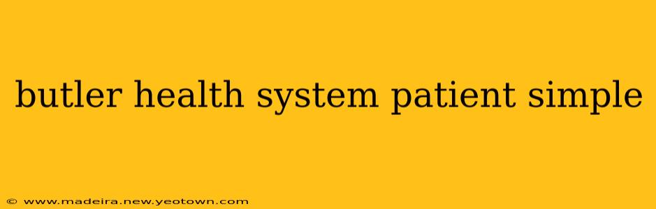 butler health system patient simple