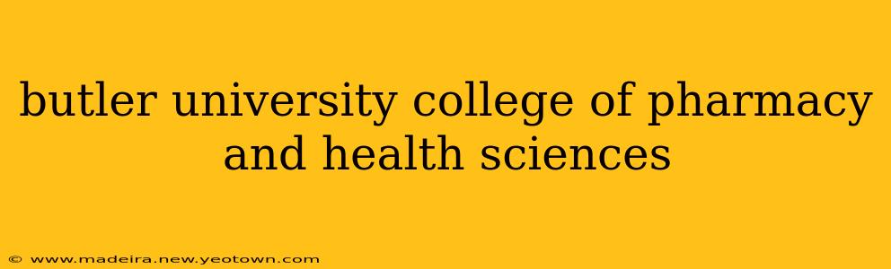 butler university college of pharmacy and health sciences