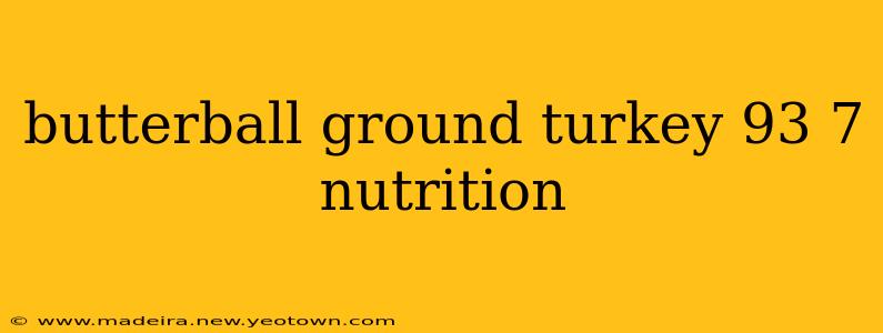 butterball ground turkey 93 7 nutrition