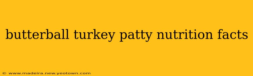 butterball turkey patty nutrition facts