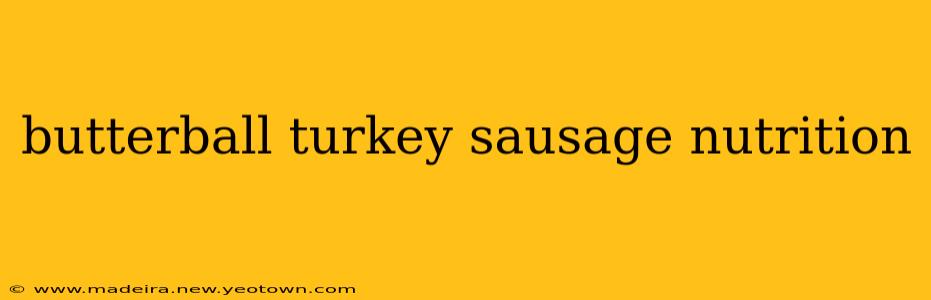 butterball turkey sausage nutrition