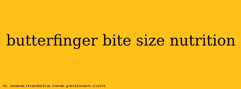 butterfinger bite size nutrition