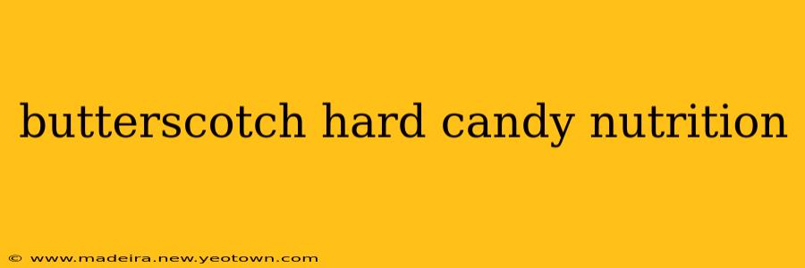 butterscotch hard candy nutrition