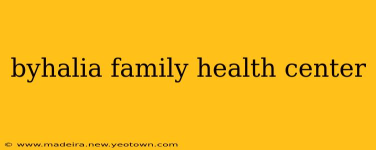 byhalia family health center