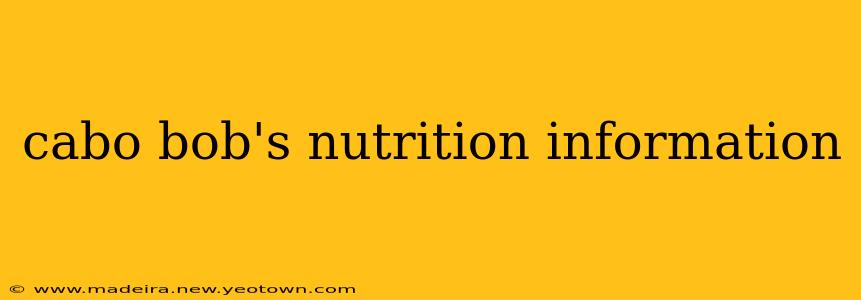 cabo bob's nutrition information