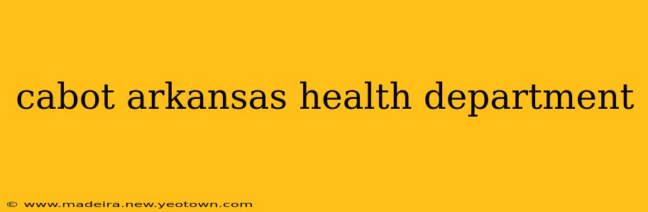 cabot arkansas health department