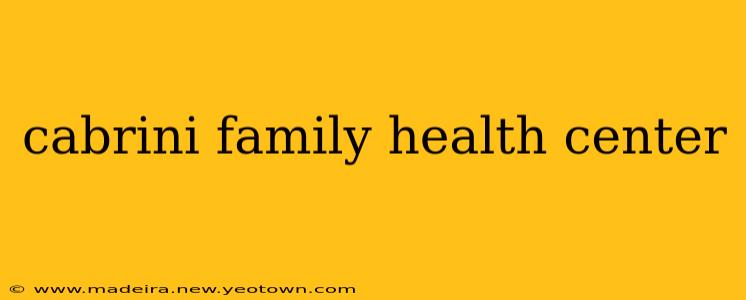 cabrini family health center