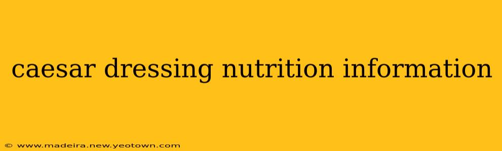 caesar dressing nutrition information