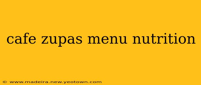 cafe zupas menu nutrition