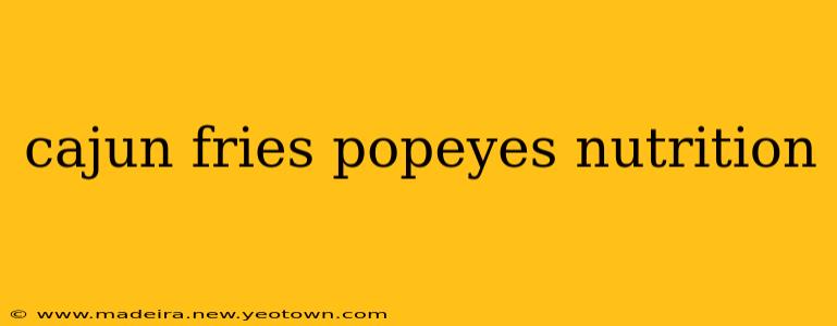 cajun fries popeyes nutrition