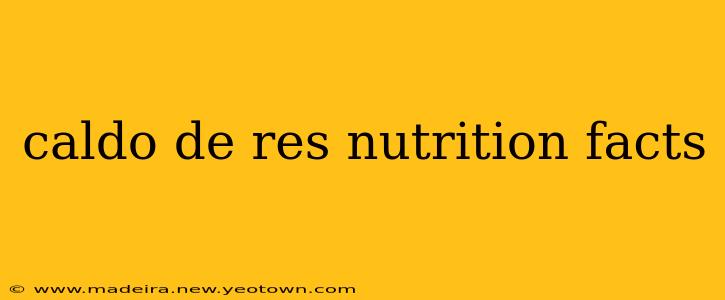 caldo de res nutrition facts