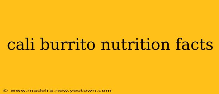 cali burrito nutrition facts