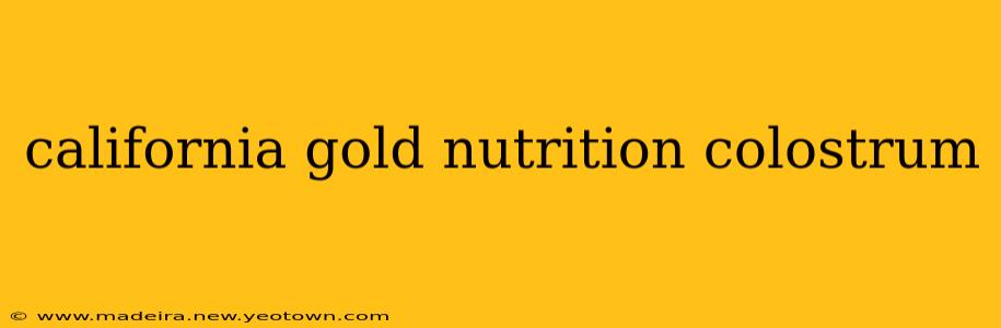 california gold nutrition colostrum