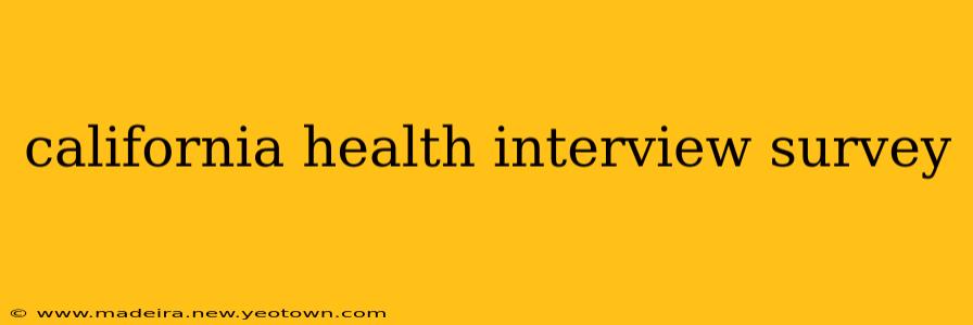 california health interview survey