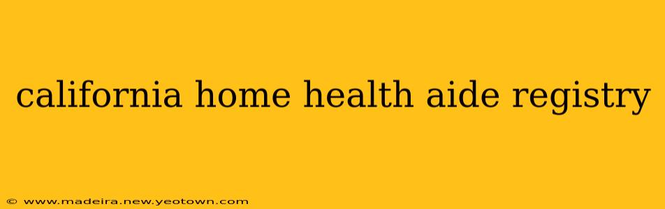 california home health aide registry