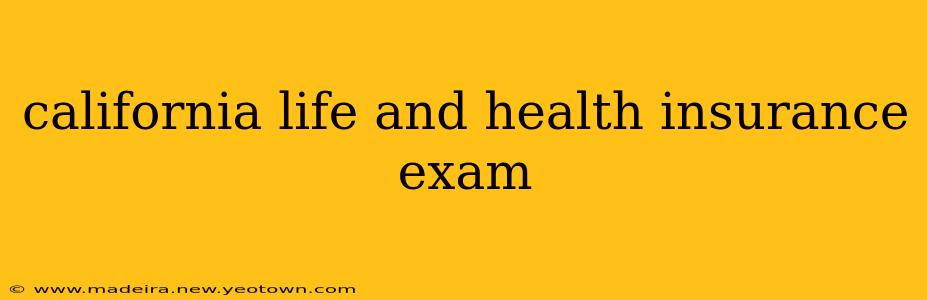 california life and health insurance exam