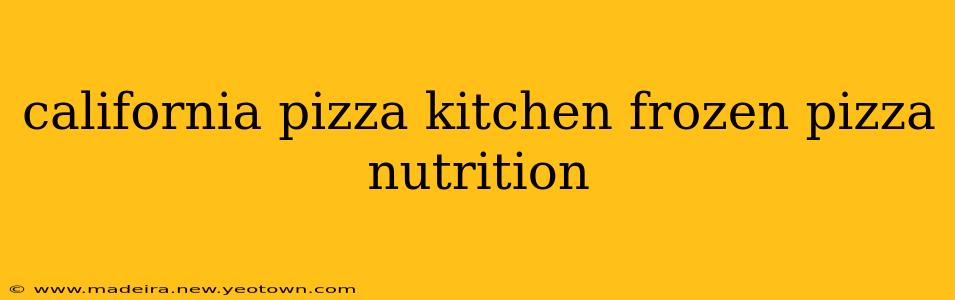 california pizza kitchen frozen pizza nutrition