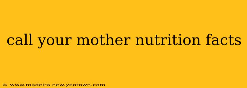 call your mother nutrition facts