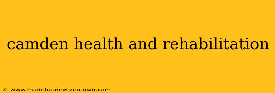 camden health and rehabilitation