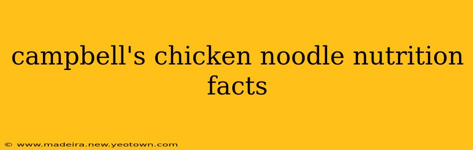 campbell's chicken noodle nutrition facts