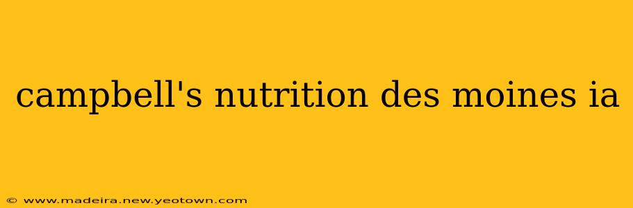 campbell's nutrition des moines ia