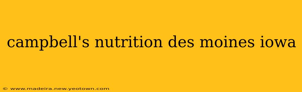 campbell's nutrition des moines iowa