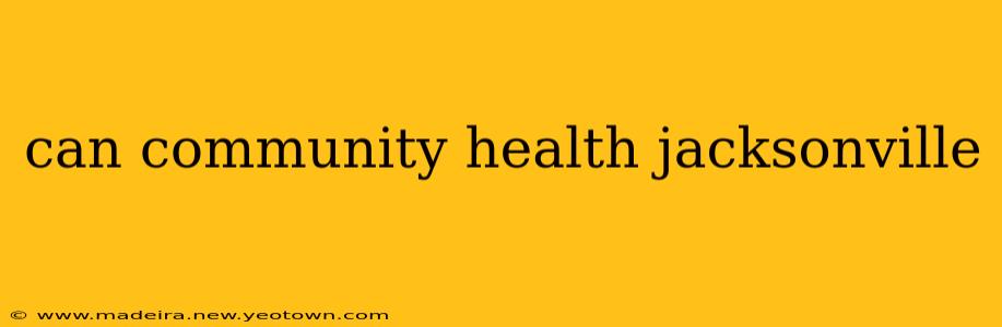 can community health jacksonville