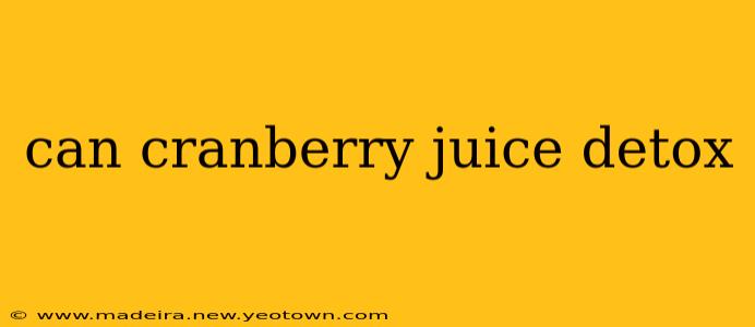 can cranberry juice detox