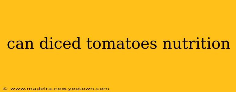 can diced tomatoes nutrition