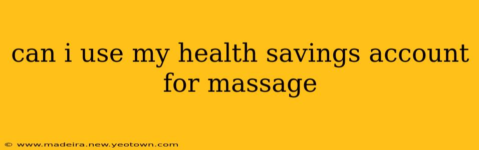 can i use my health savings account for massage