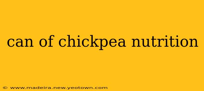 can of chickpea nutrition