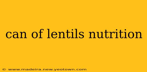 can of lentils nutrition
