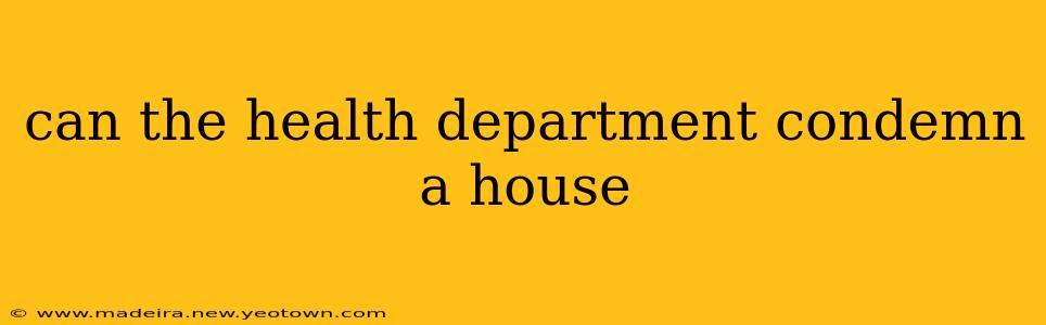 can the health department condemn a house