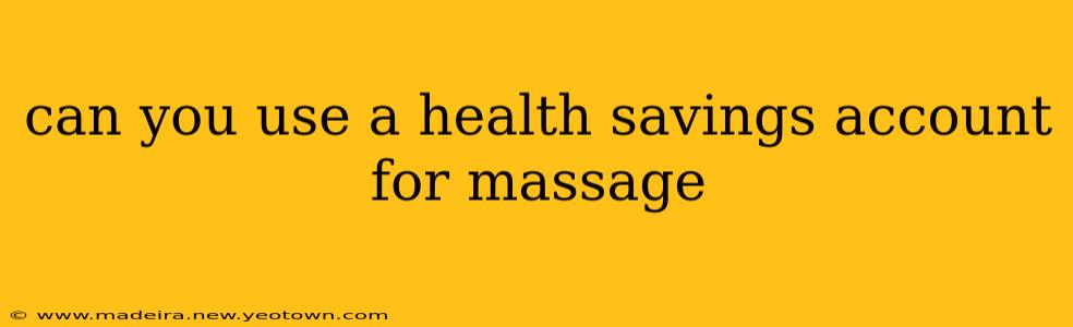 can you use a health savings account for massage
