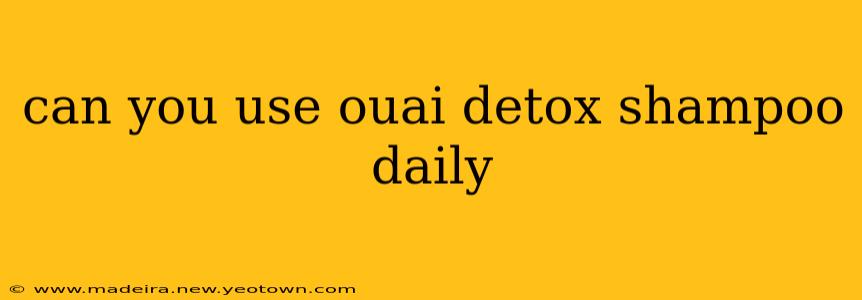 can you use ouai detox shampoo daily