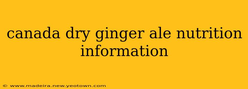 canada dry ginger ale nutrition information