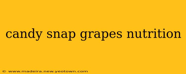 candy snap grapes nutrition