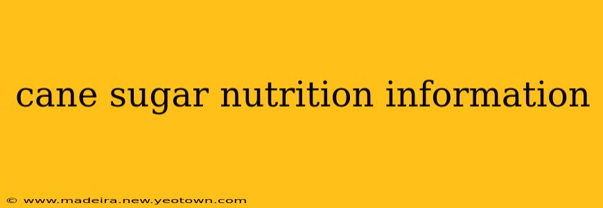 cane sugar nutrition information