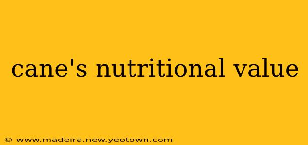 cane's nutritional value