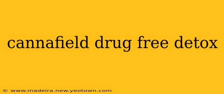 cannafield drug free detox