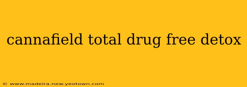 cannafield total drug free detox