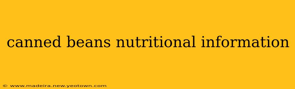 canned beans nutritional information